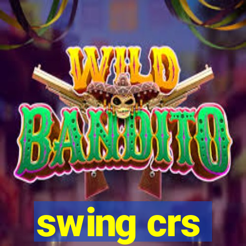 swing crs